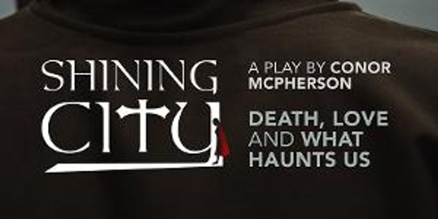 SHINING CITY Will Open Off-Off-Broadway This March  Image