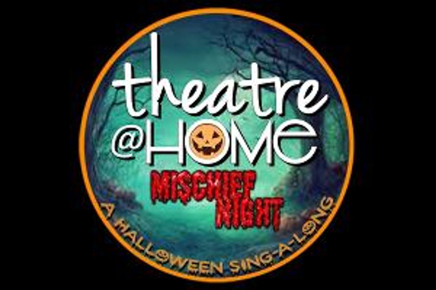 Theatre@Home Presents MISCHIEF NIGHT: A Halloween Sing-A-Long  Image