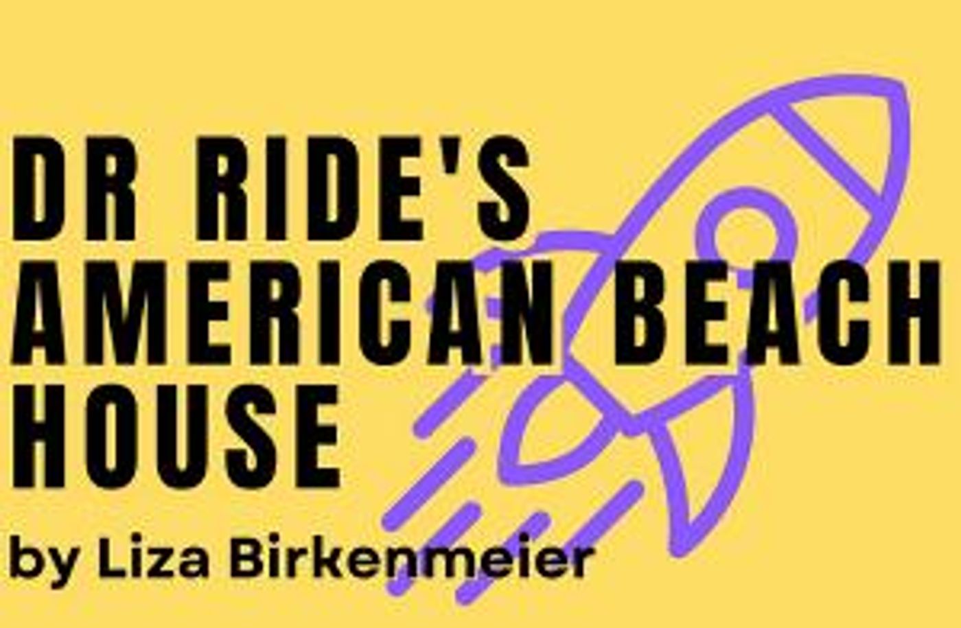 DR. RIDE'S AMERICAN BEACH HOUSE Comes to St. Louis Actors' Studio in October  Image
