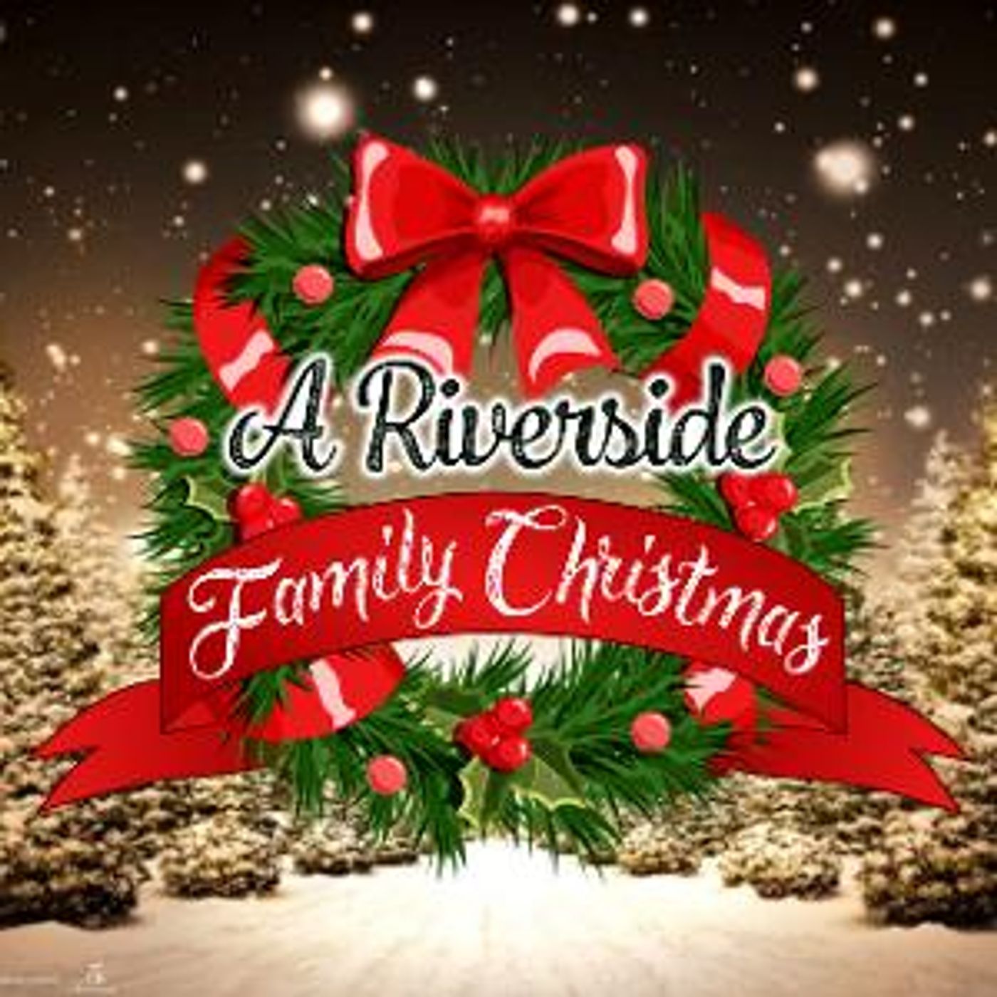 Riverside Center For The Performing Arts Presents A RIVERSIDE FAMILY CHRISTMAS  Image