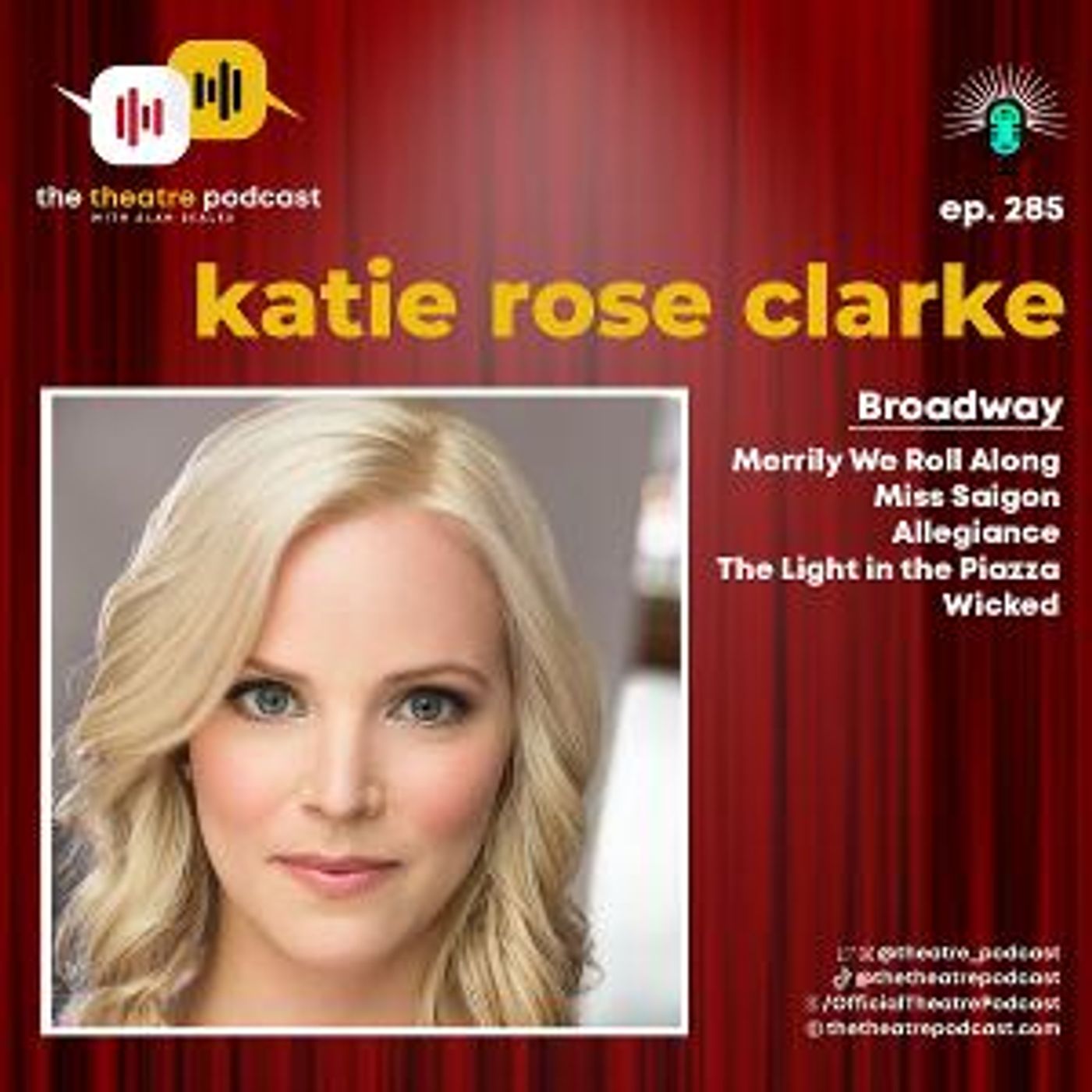 Podcast Exclusive: THE THEATRE PODCAST With Alan Seales Welcomes Katie Rose Clarke  Image