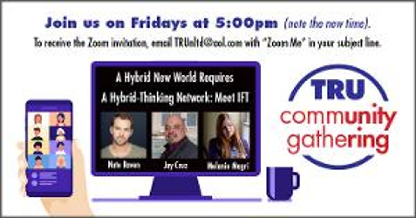 TRU to Present 'A Hybrid New World Requires A Hybrid-Thinking Platform: Meet The IFT Network'  Image