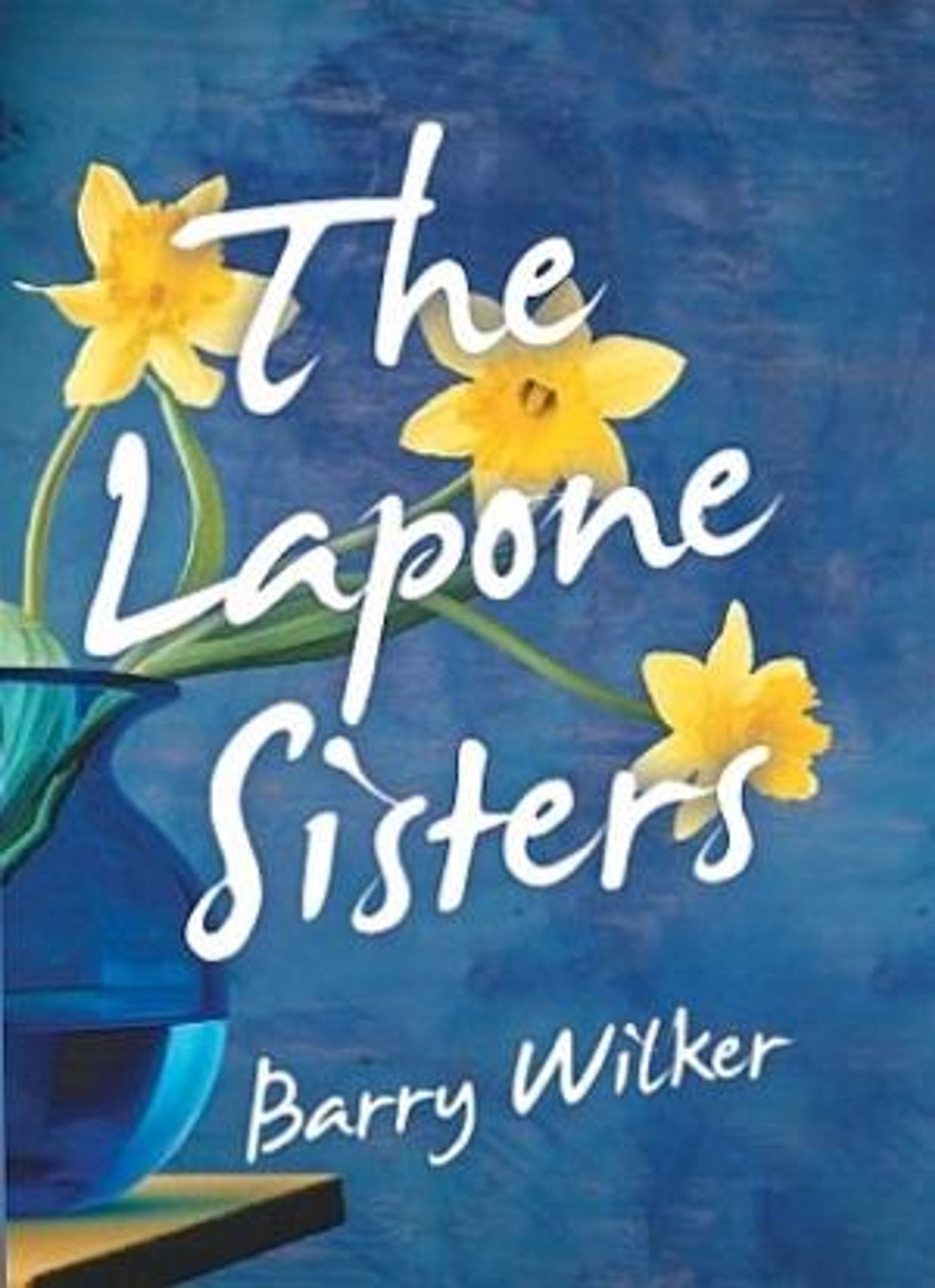 Barry Wilker Pens Debut Novel THE LAPONE SISTERS  Image
