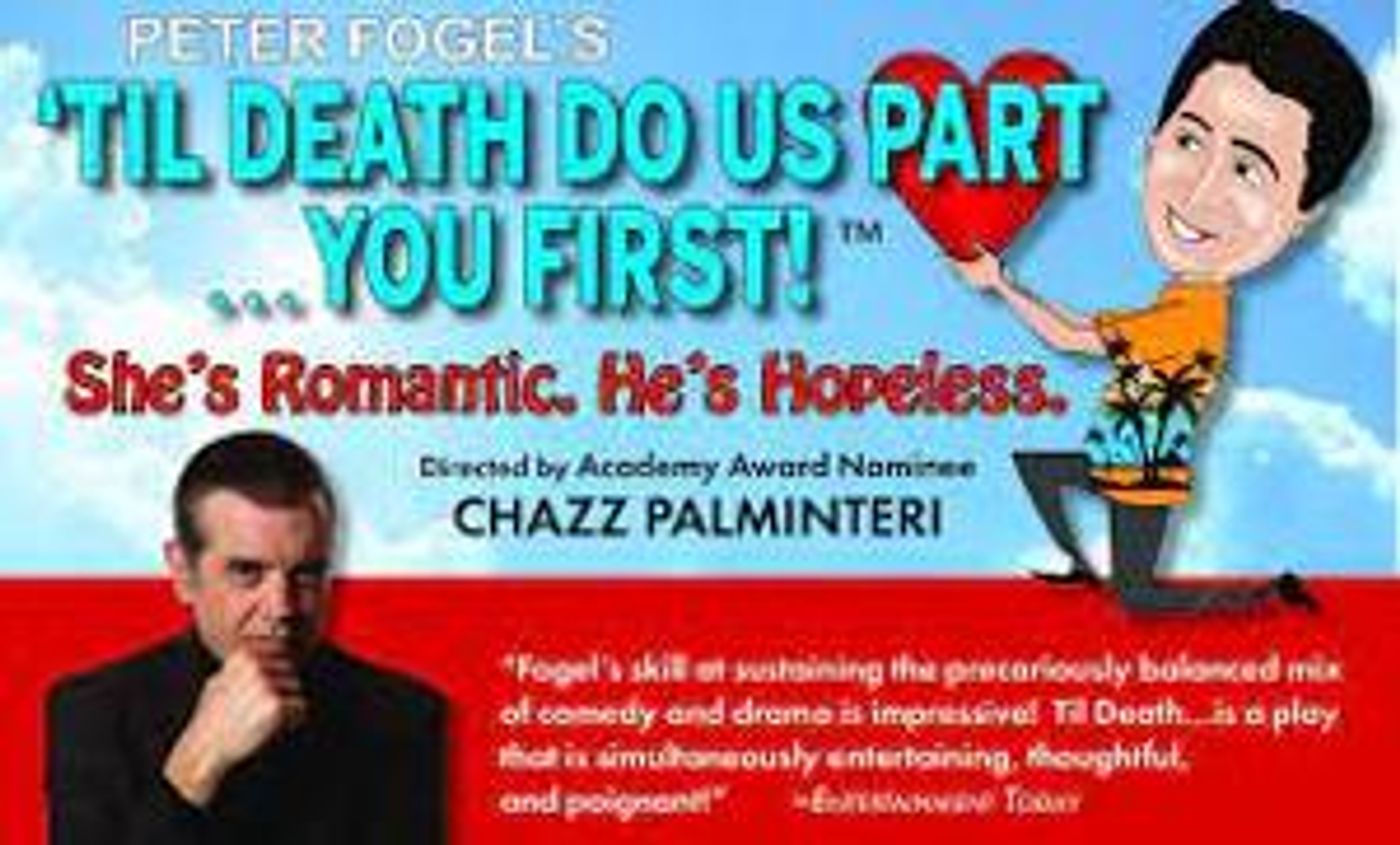 Peter Fogel's 'TIL DEATH DO US PART... YOU FIRST! Directed by Chazz Palminteri Is Coming To The Arlington Draft House  Image