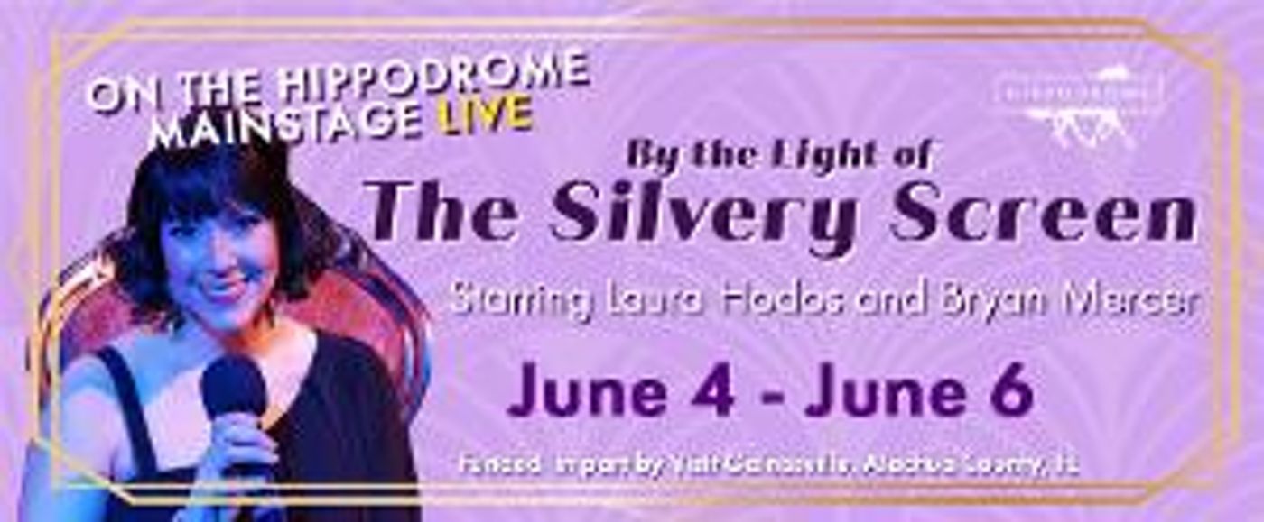 The Hippodrome Theatre Announces BY THE LIGHT OF THE SILVERY SCREEN  Image