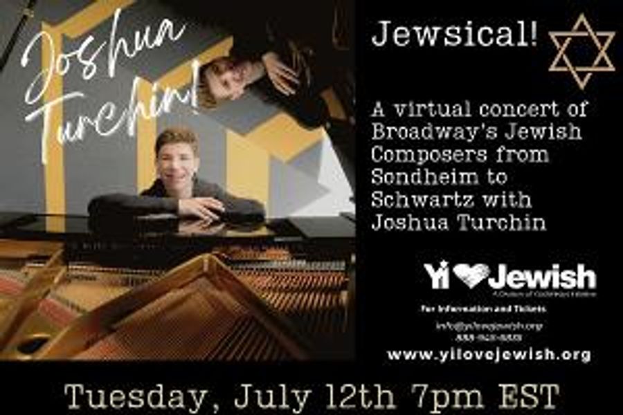 Yi Love Jewish Presents JEWSICAL! BROADWAY'S JEWISH COMPOSERS FROM SONDHEIM TO SCHWARTZ With Joshua Turchin Image