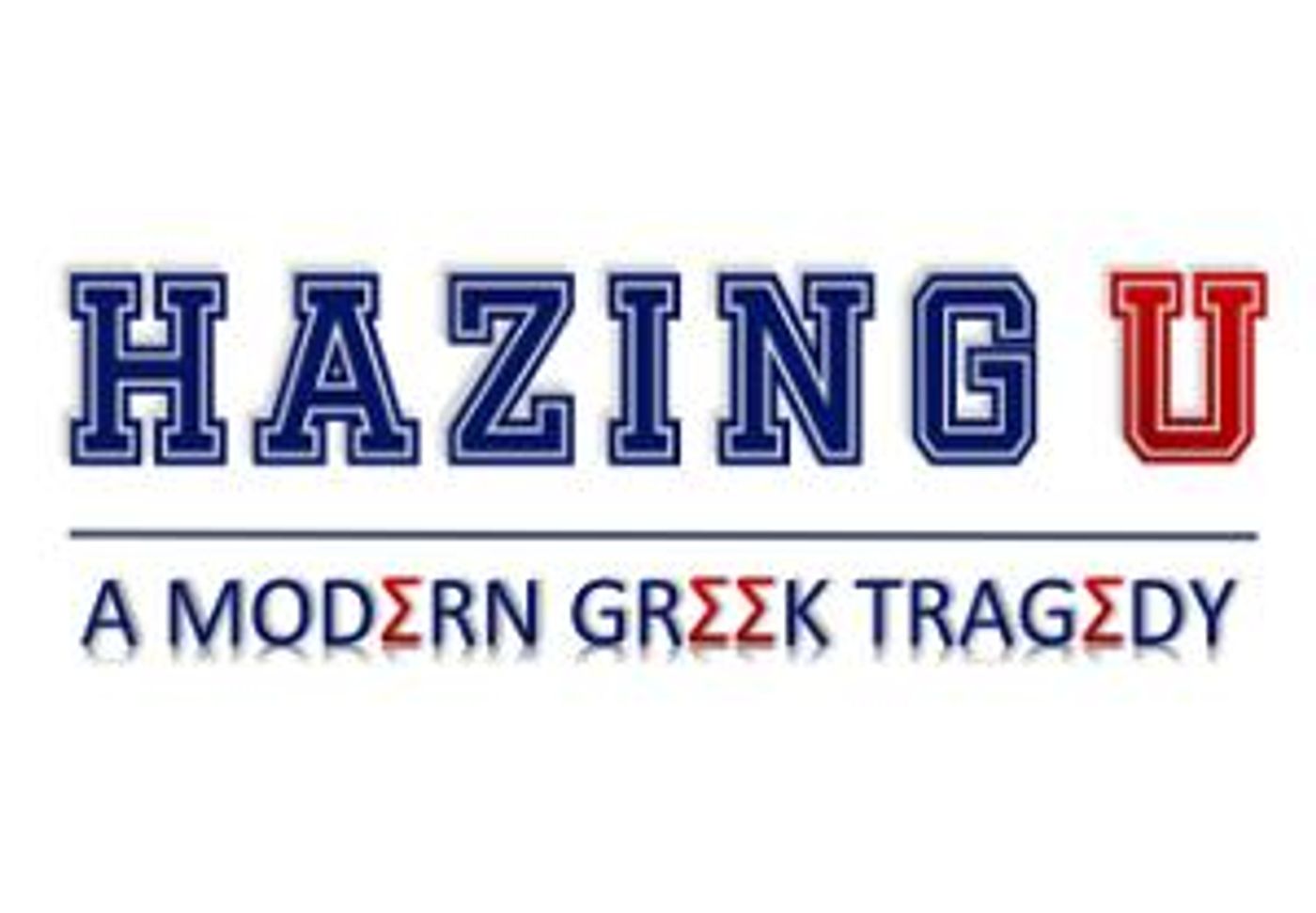 Cast Announced For The World Premiere Of HAZING U: A MODERN GREEK TRAGEDY  Image