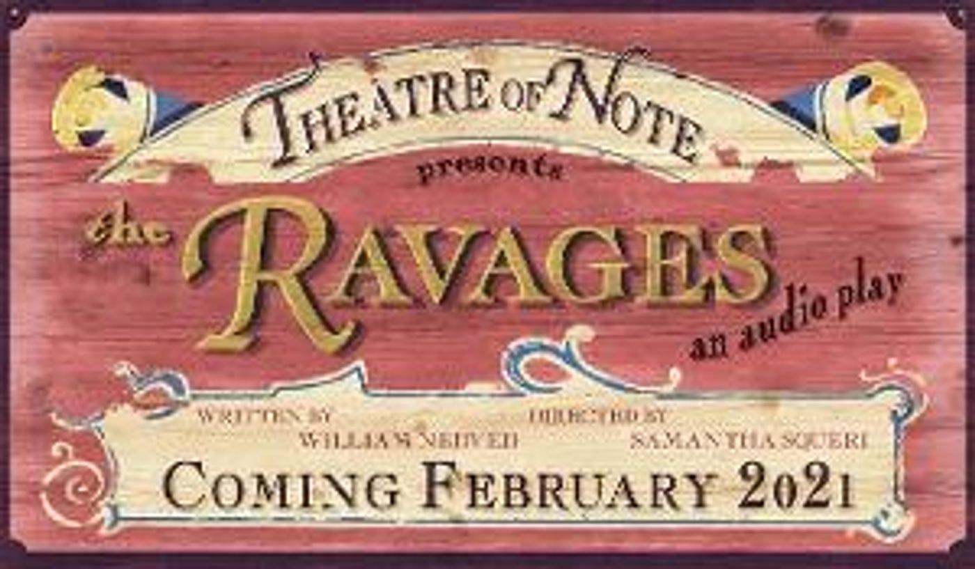 Theatre Of NOTE's 40th Anniversary Season Opens With Audio Play THE RAVAGES: A LOVE STORY  Image