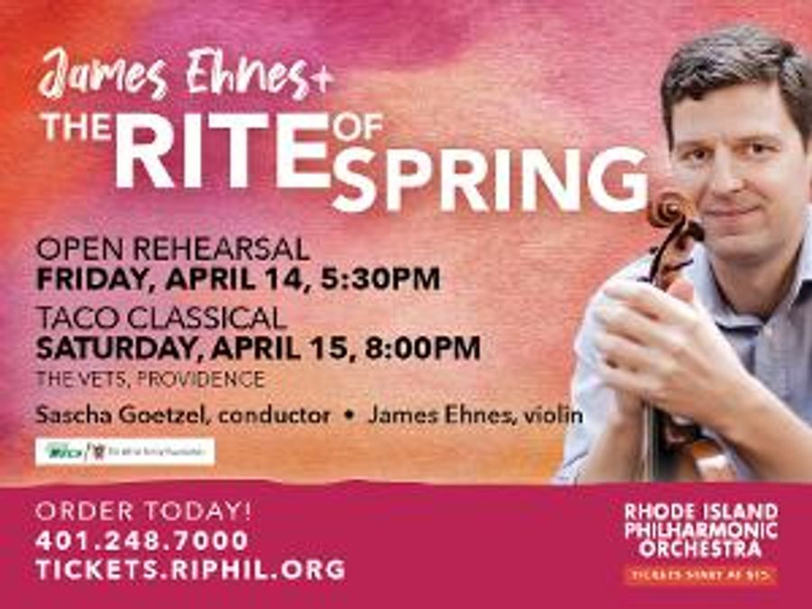 The Rhode Island Philharmonic to Present THE RITE OF SPRING Featuring Violinist James Ehnes Image