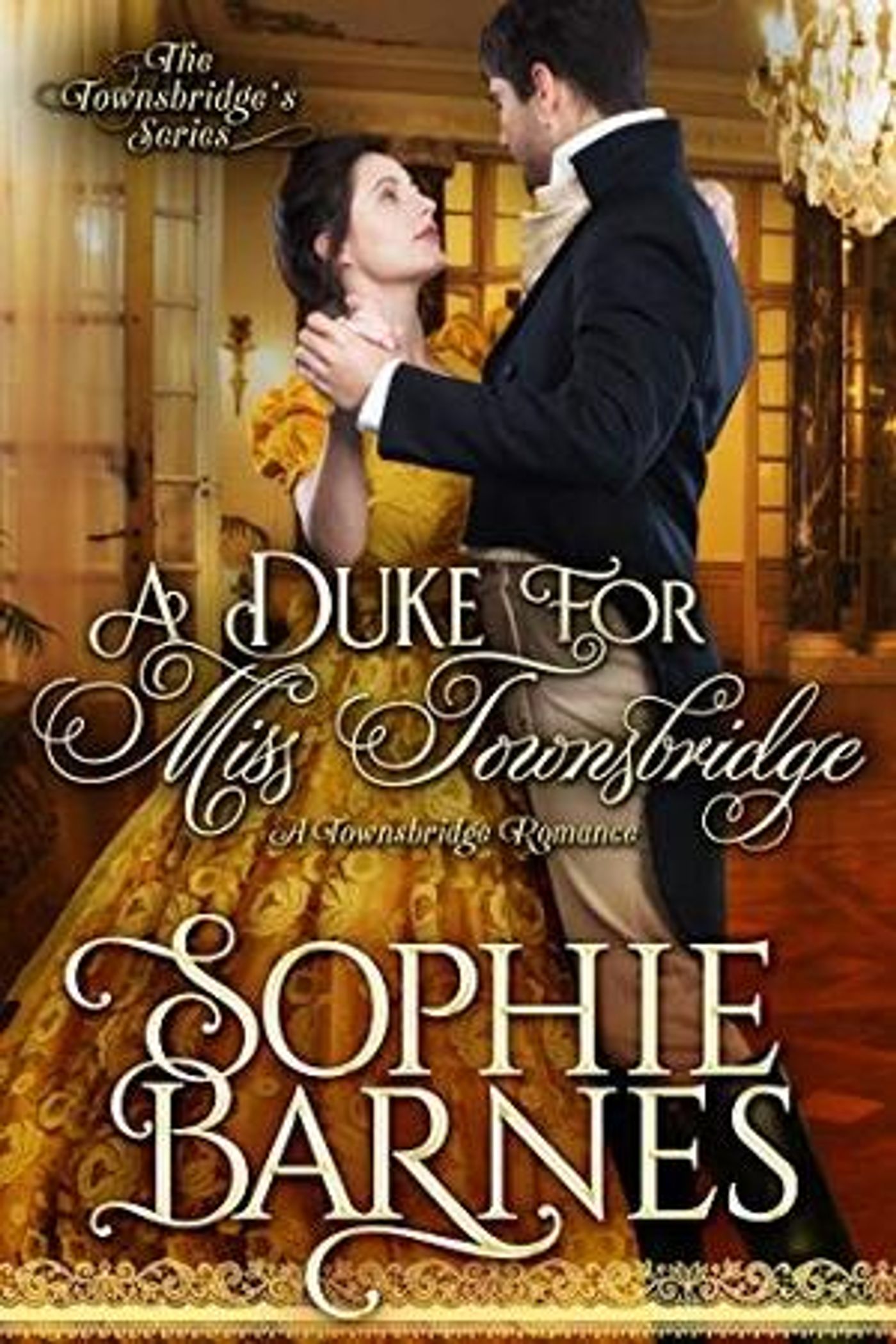 Sophie Barnes Releases New Historical Regency Romance A DUKE FOR MISS TOWNSBRIDGE  Image