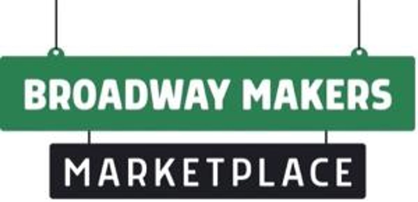 Broadway Makers Marketplace Extends Through the End of April  Image