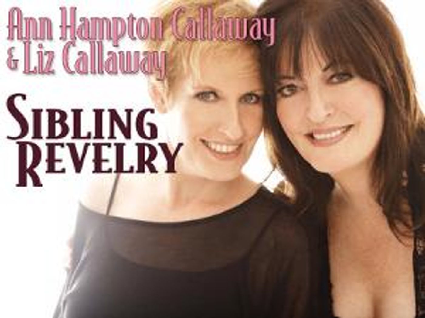 Ann Hampton Callaway & Liz Callaway to Bring Sibling Revelry  To The Arizona Musicfest in March  Image