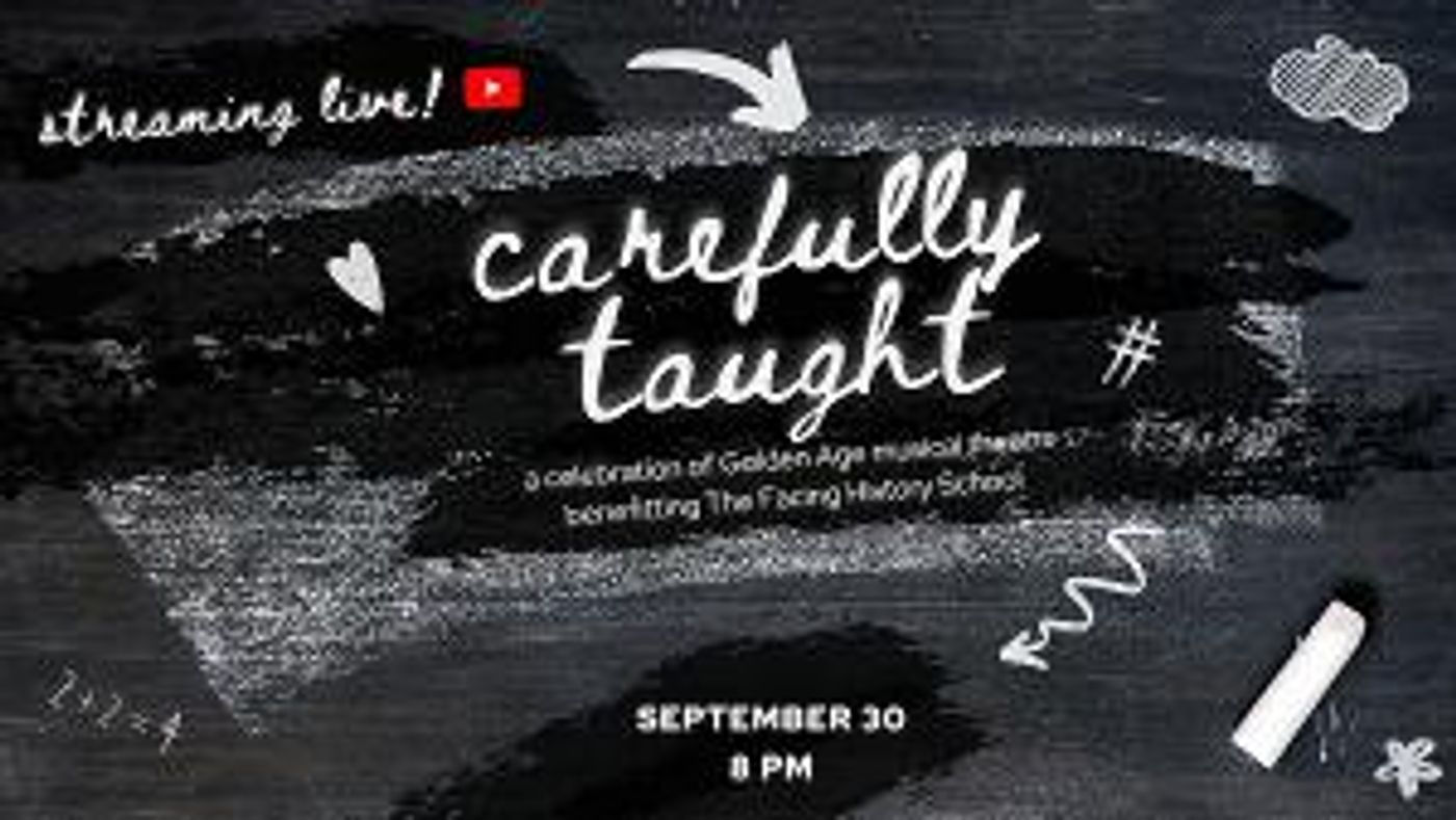 CAREFULLY TAUGHT, A Celebration Of Golden Age Musical Theatre, Will Benefit The Facing History School  Image