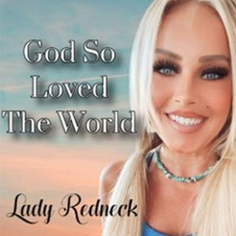 Lady Redneck Releases New Single, 'God So Loved The World' Image