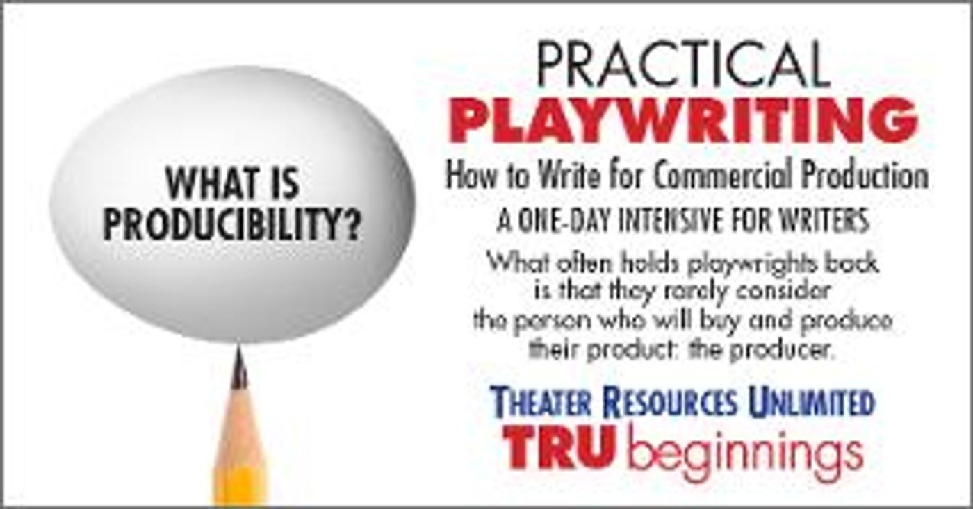 TRU Presents Virtual Workshop 'Practical Playwriting: How To Write For Commercial Production'  Image