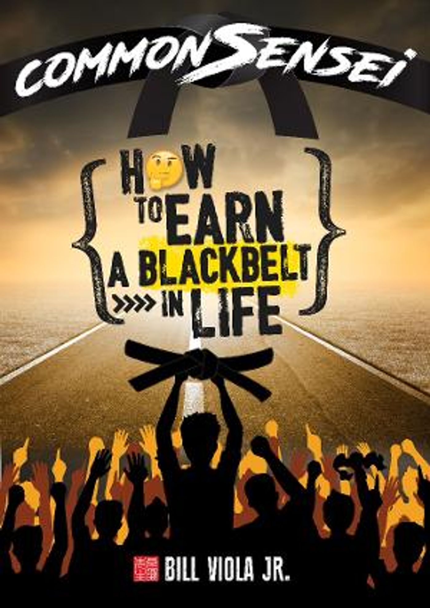 Bill Viola Jr. Releases New Self-Help Book - Common Sensei: How To Earn A Black Belt In Life  Image