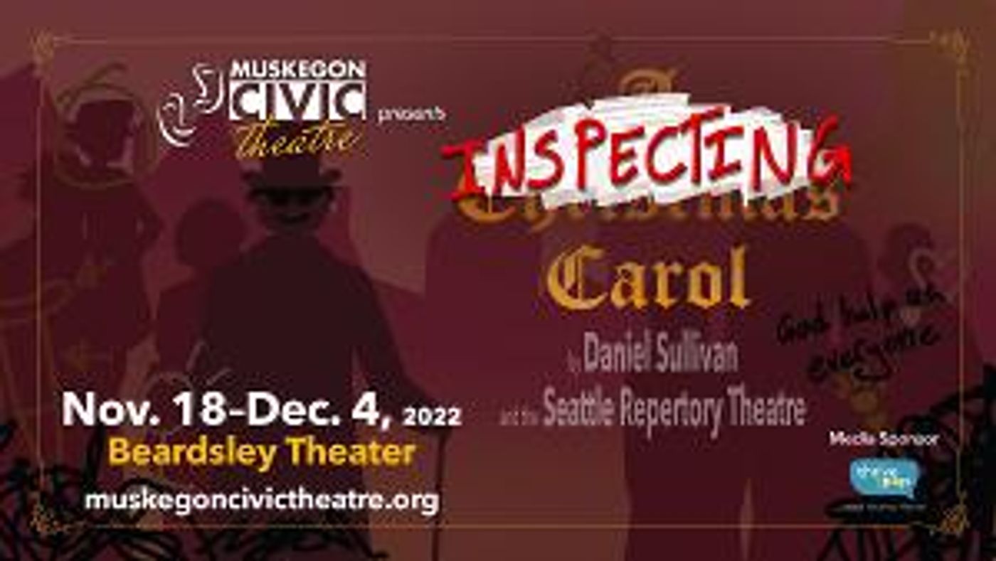 Muskegon Civic Theatre to Kick Off Holiday Season With INSPECTING CAROL  Image