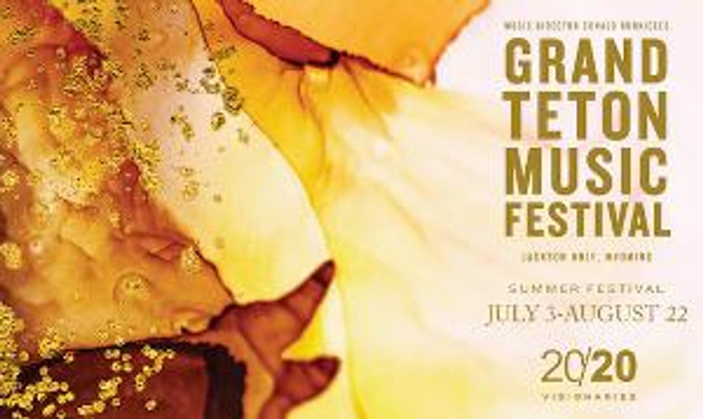 Grand Teton Music Festival Announces 2020 Season  Image