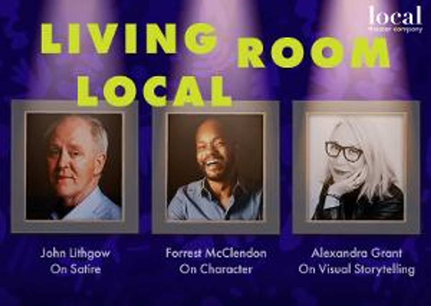 John Lithgow, Forrest McClendon and Alexandra Grant Headline Local Theater Company's LIVING ROOM LOCAL  Image
