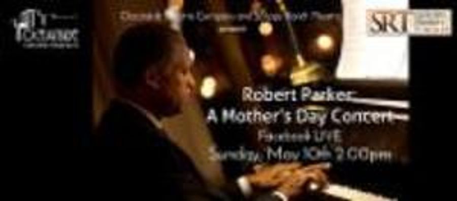 Mother's Day Concert with Pianist Robert Parker to Benefit Oceanside Theatre Company and Scripps Ranch Theatre  Image
