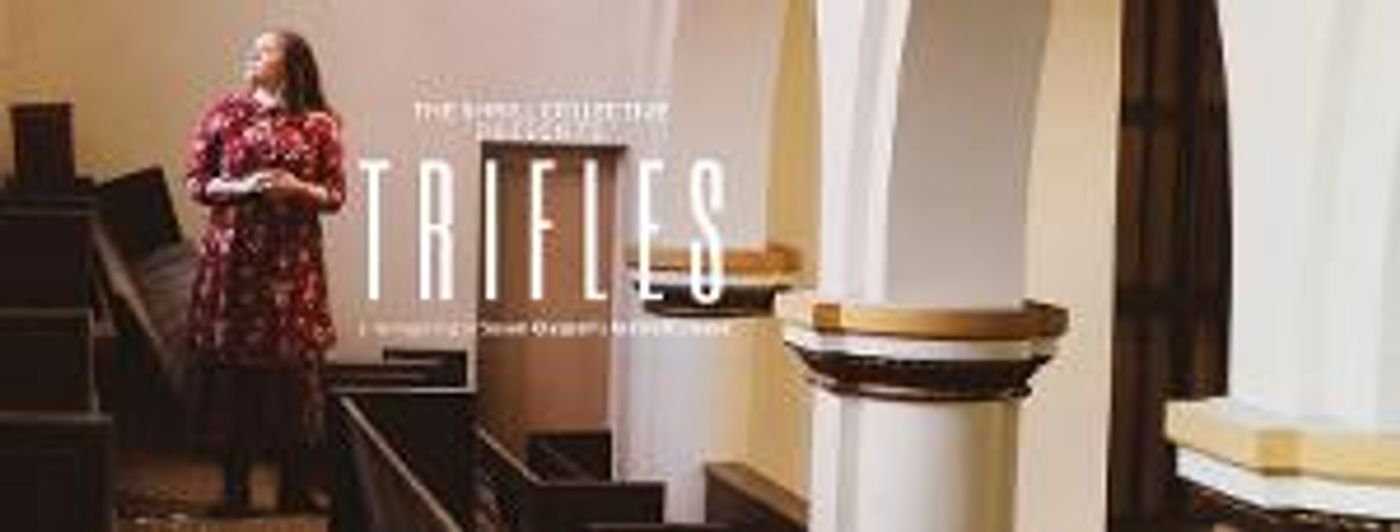 The Shrill Collective Reimagines A Classic With TRIFLES  Image