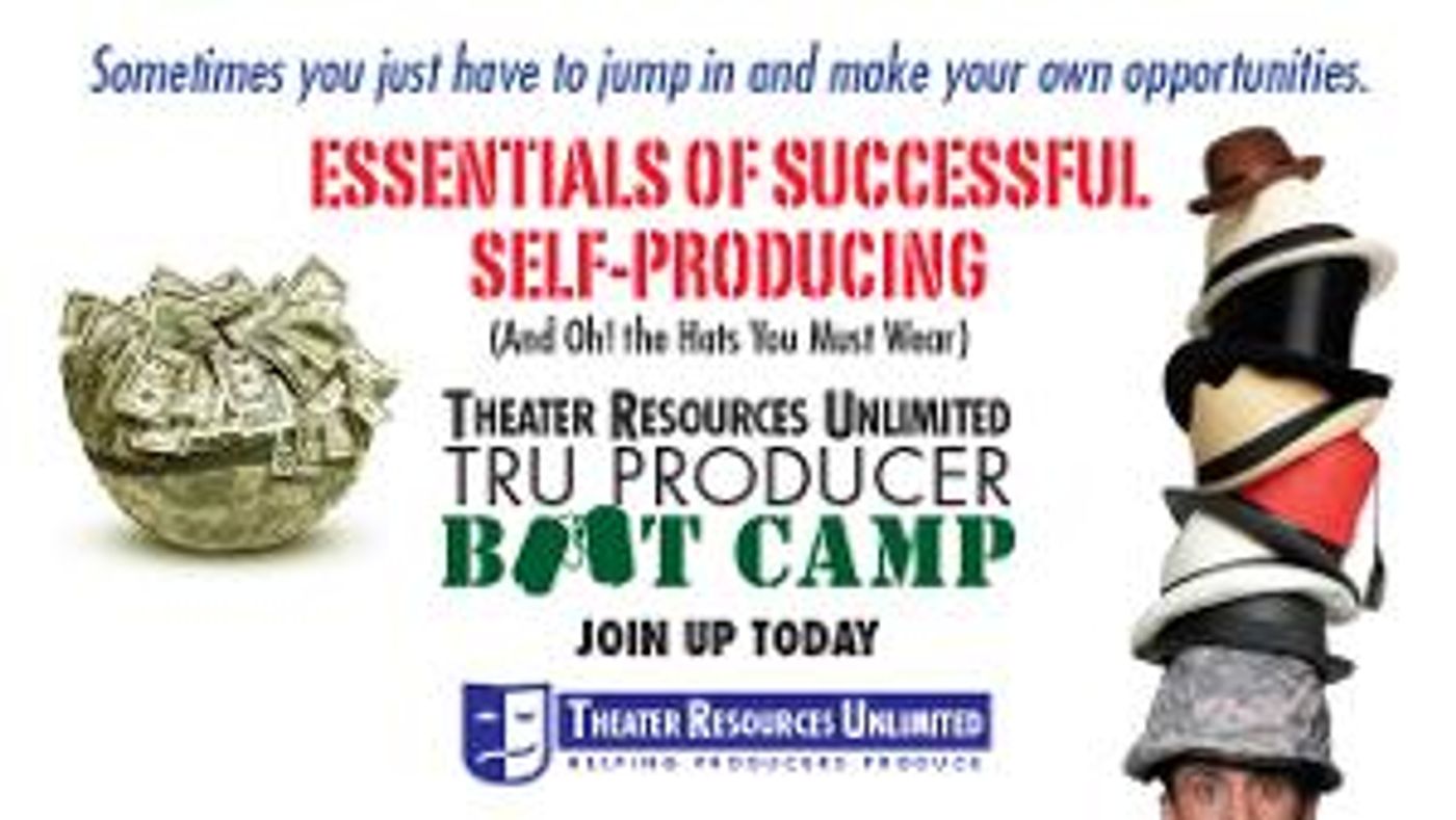 Theater Resources Unlimited TRU Producer Boot Camp: Essentials Of Successful Self-Producing  Image