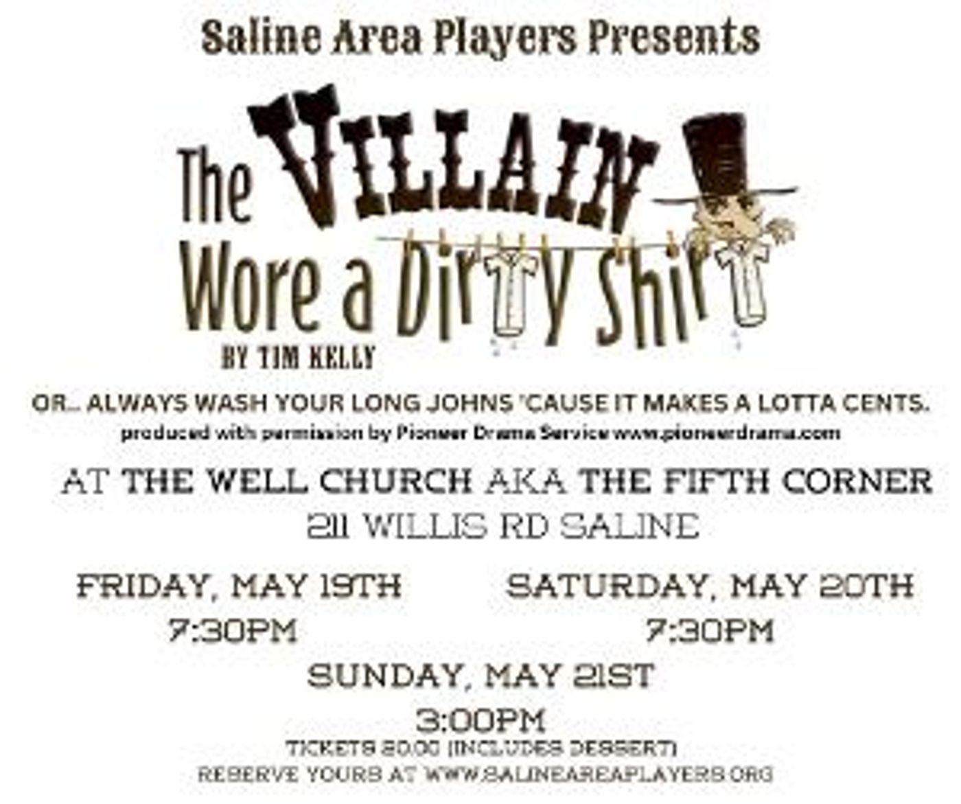 Saline Area Players Presents THE VILLAIN WORE A DIRTY SHIRT OR... ALW AYS WASH YOUR LONG JOHNS'CAUSE IT MAKES A LOTTA CENTS  Image