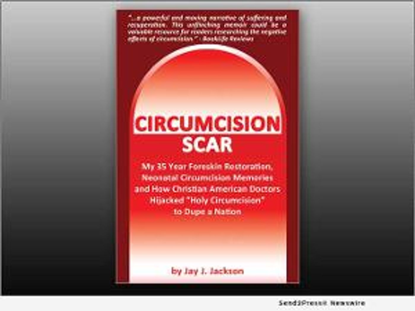 Jay J. Jackson Releases Memoir 'Circumcision Scar'  Image