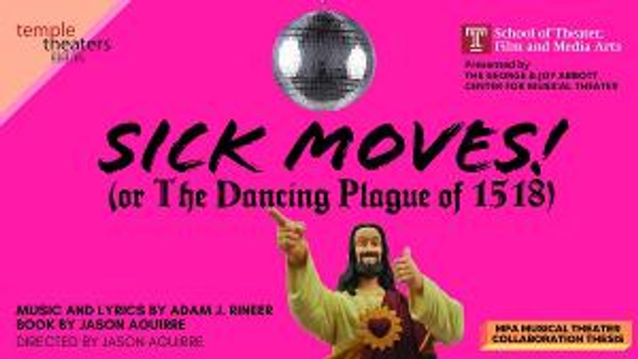 Temple's Unique MFA In Musical Theater Collaboration Presents SICK MOVES! (OR THE DANCING PLAGUE OF 1518) Image