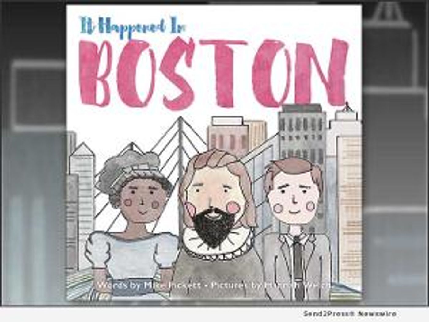 New Press Publishes Picture Book About Boston's History - 'It Happened In Boston'  Image