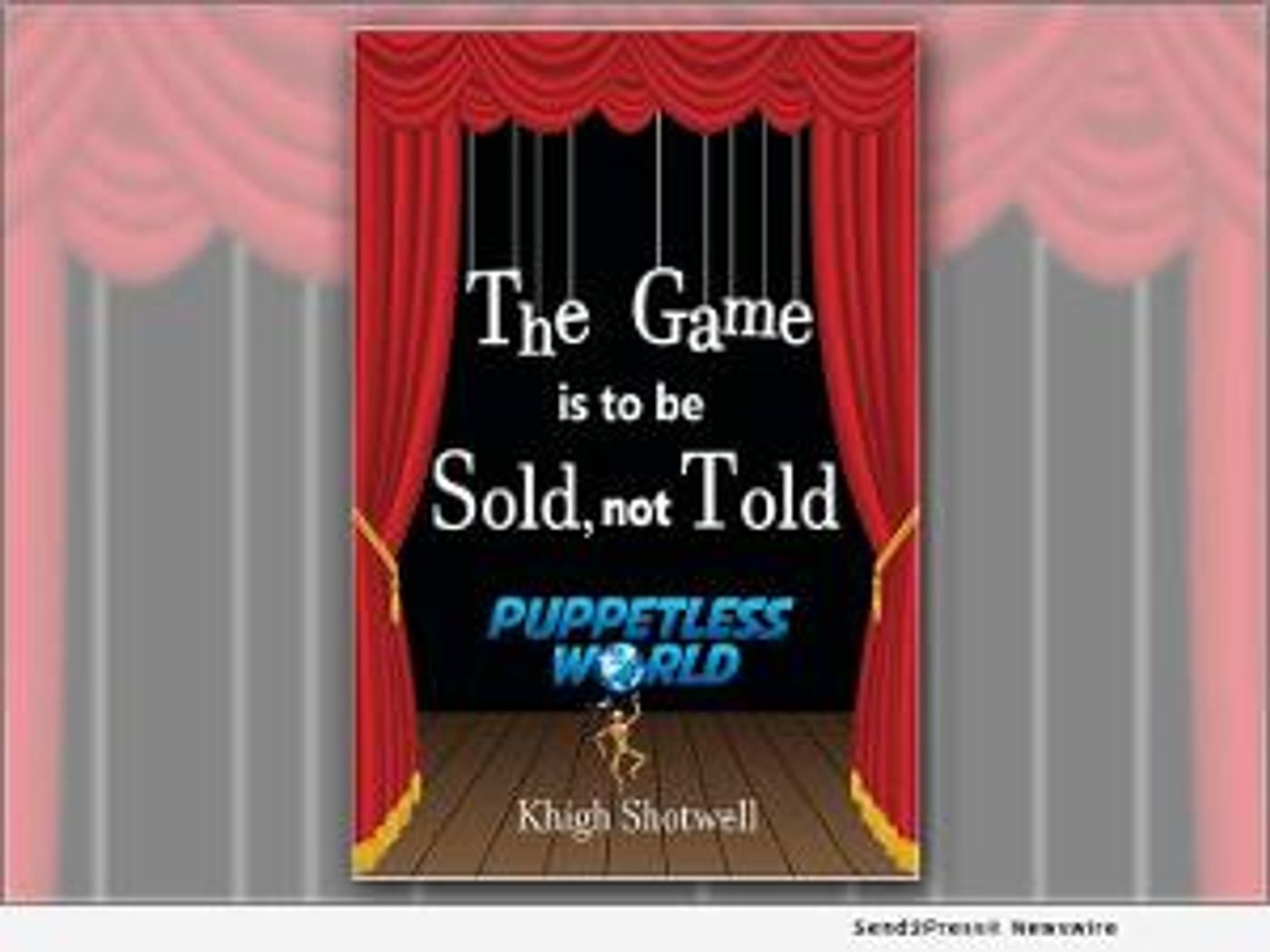 Author Khigh Shotwell Releases Debut Book THE GAME IS TO BE SOLD, NOT TOLD  Image