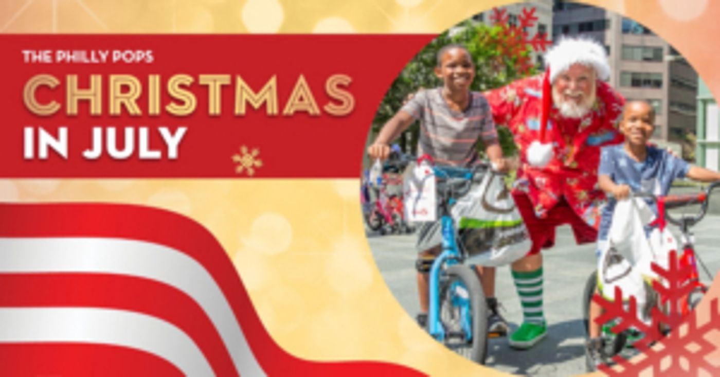 The Philly POPS To Celebrate Christmas In July!  Image
