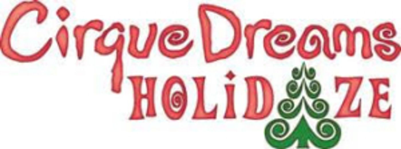 Cirque Dreams HOLIDAZE Announced At First Interstate Center For The Arts  Image