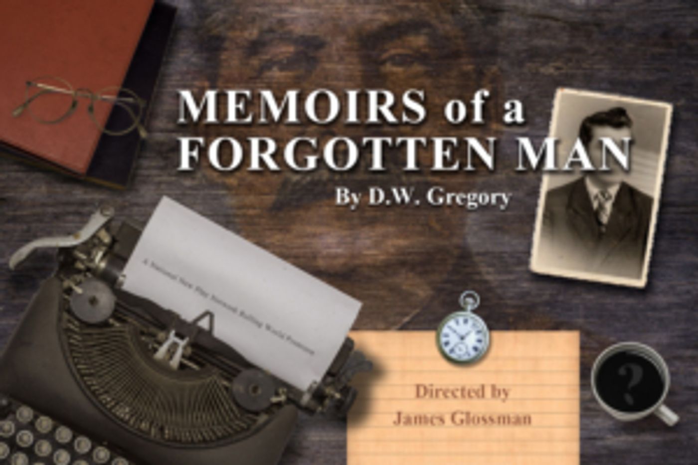 NJ Rep Presents Rolling Premiere of MEMOIRS OF A FORGOTTEN MAN  Image