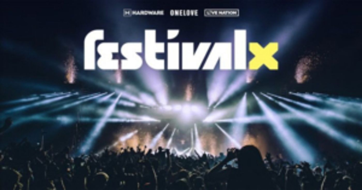 Hardware, Onelove & Live Nation Announce FESTIVAL X  Image