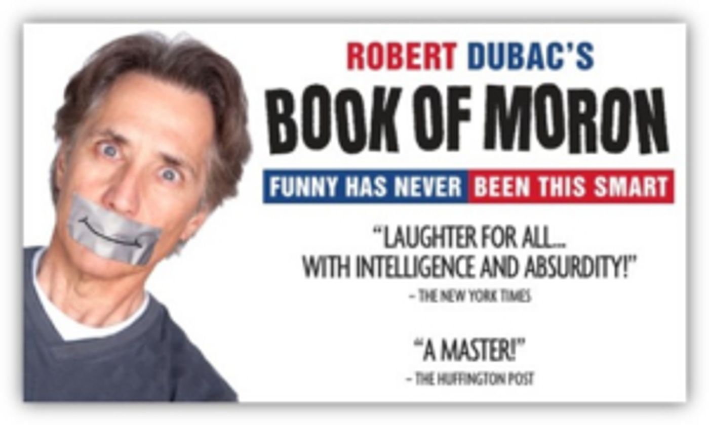 Robert Dubac's BOOK OF MORON Comes to the Aronoff Center  Image