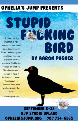 Ophelia's Jump Presents STUPID F**KING BIRD By Aaron Posner  Image