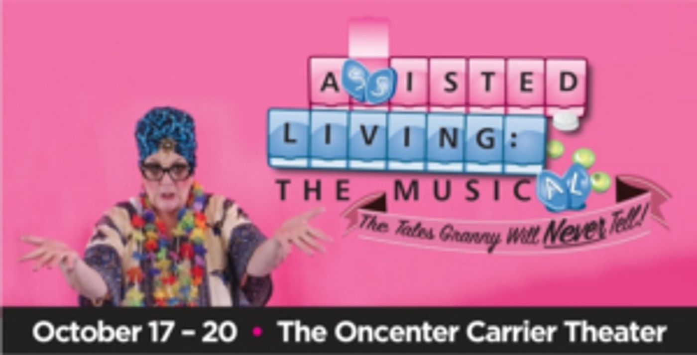 ASSISTED LIVING: THE MUSICAL Comes To Oncenter Carrier Theater This October  Image