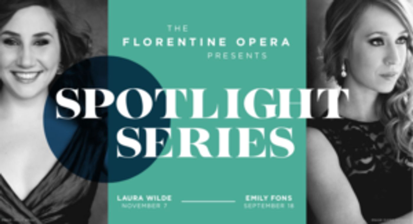 Florentine Opera Company Announces Spotlight Series  Image