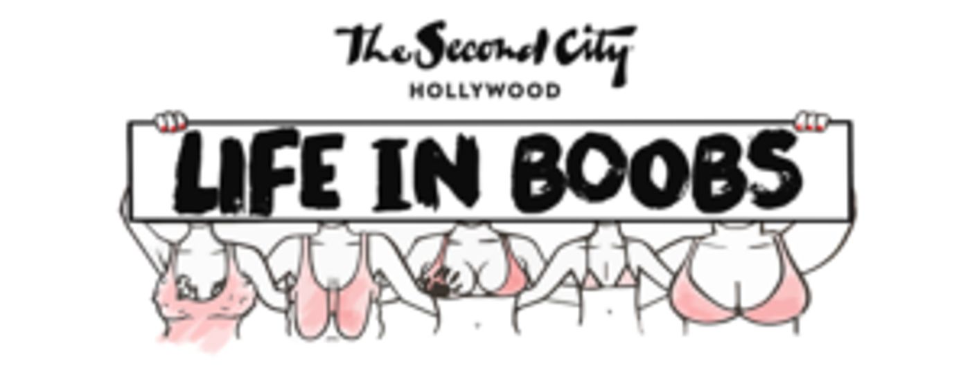 LIFE IN BOOBS Announced At The Second City Hollywood!  Image
