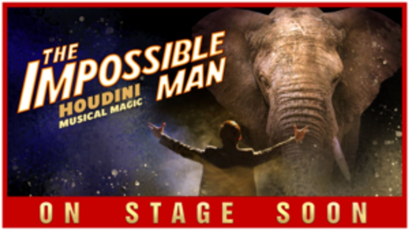 THE IMPOSSIBLE MAN Houdini Musical In Development  Image
