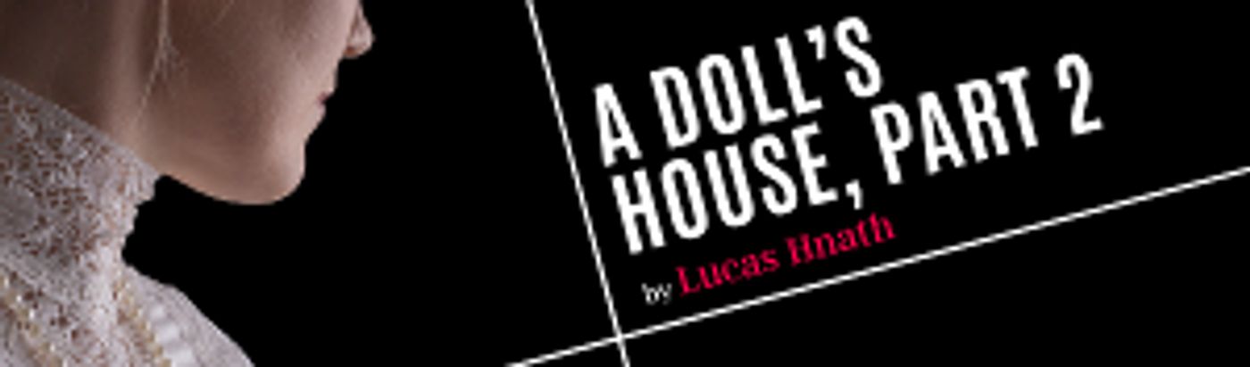 Tipping Point Theatre Presents A DOLL'S HOUSE, PART 2  Image