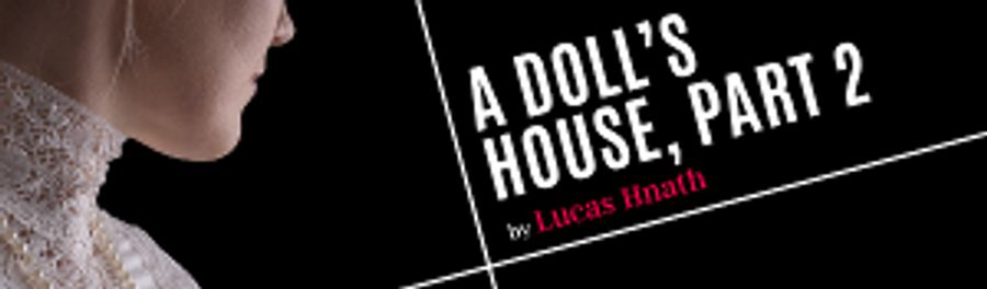 Tipping Point Theatre Presents A DOLL'S HOUSE, PART 2 Image