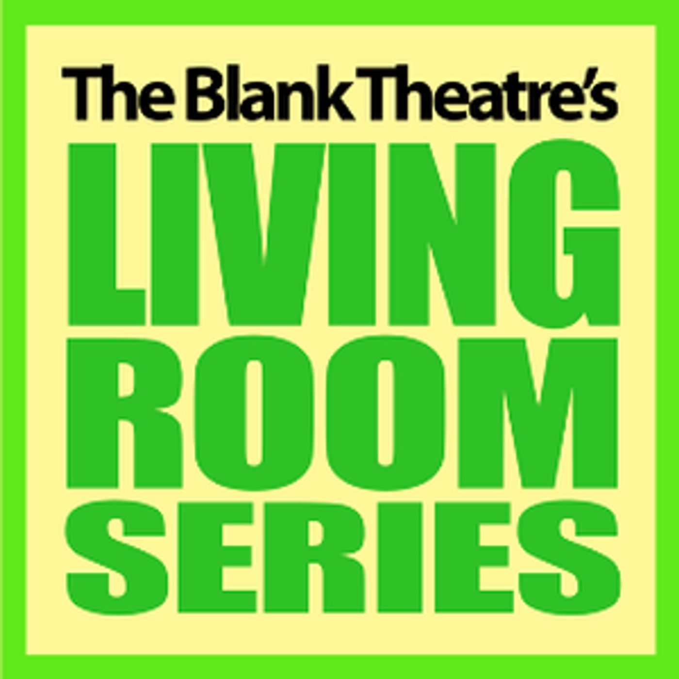 The Blank Theatre LIVING ROOM SERIES Begins Next Week  Image