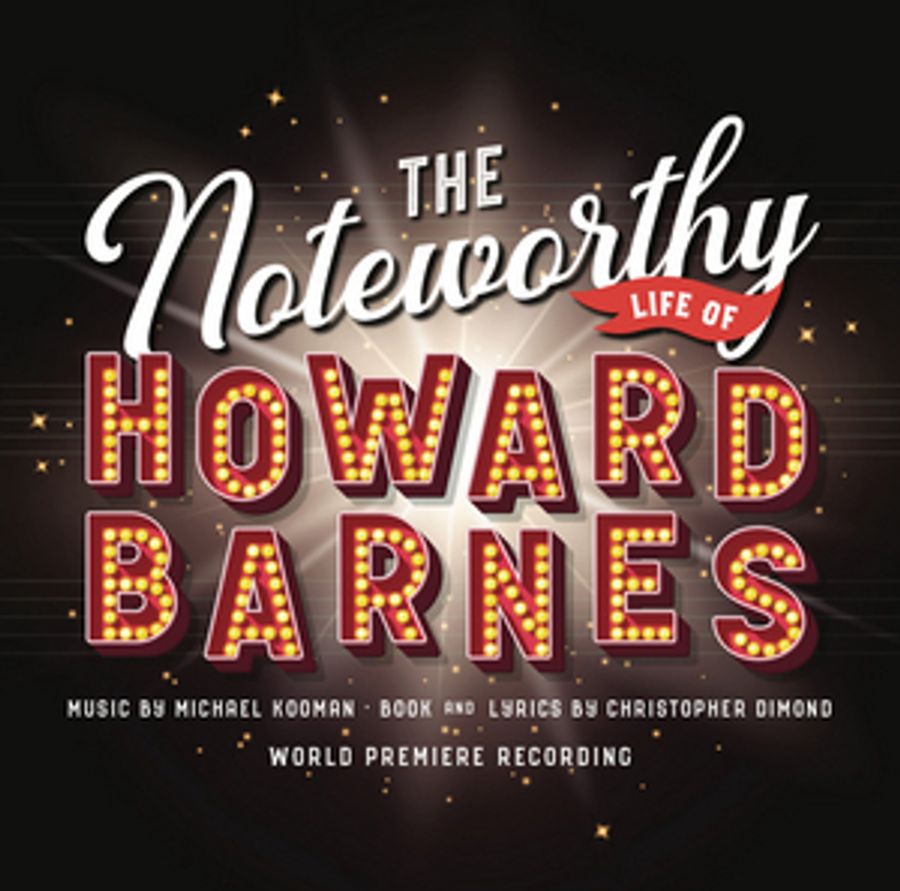 Premiere Recording Of THE NOTEWORTHY LIFE OF HOWARD BARNES Now Available Image