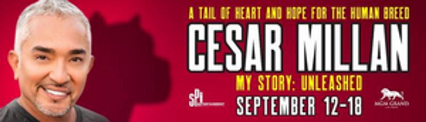 Cesar Millan Premieres Brand New Show, CESAR MILLAN: MY STORY – UNLEASHED, at MGM Grand  Image