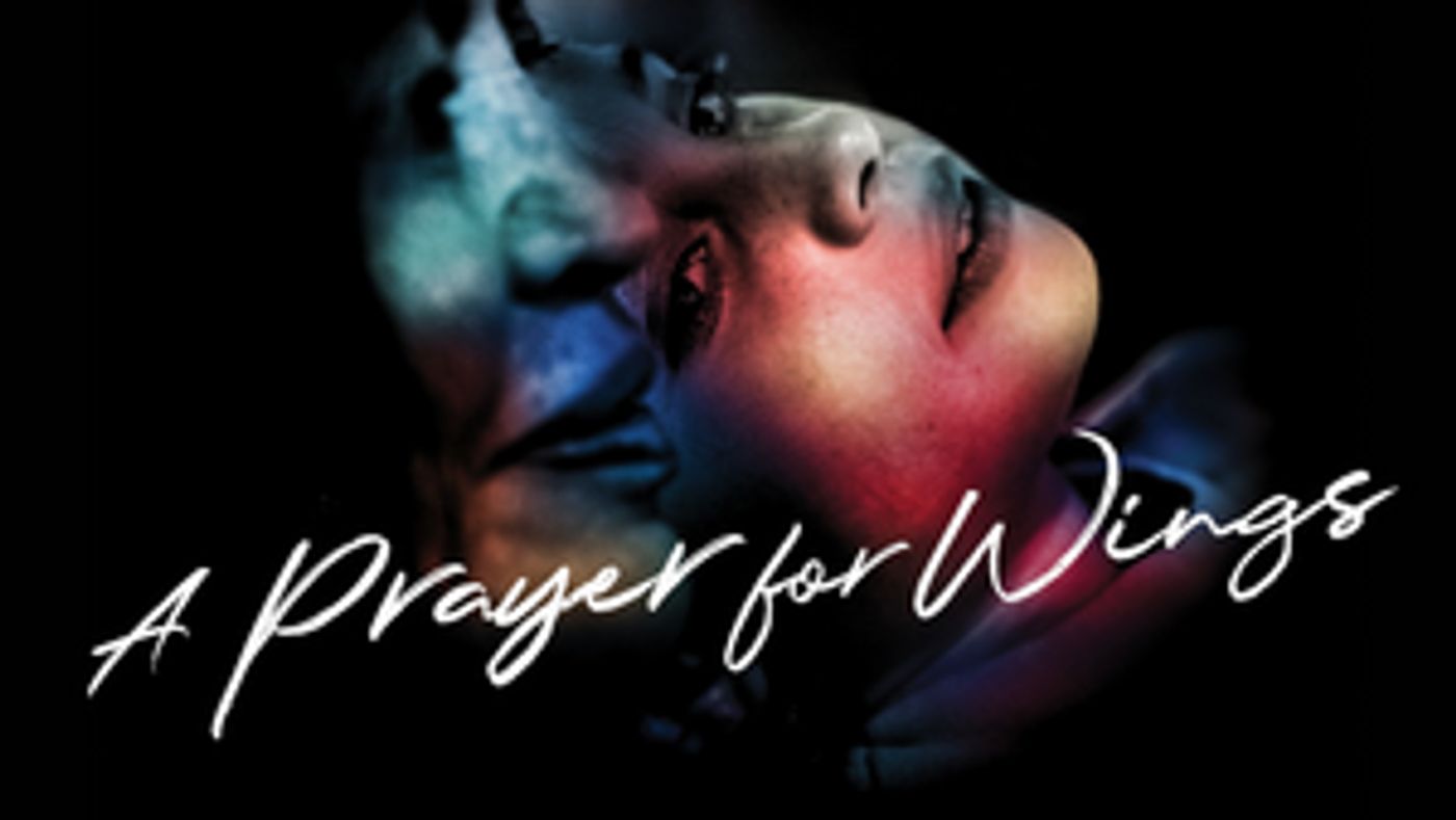 Sean Mathias Directs An All-Welsh Cast In A Revival Of A PRAYER FOR WINGS At King's Head Theatre  Image