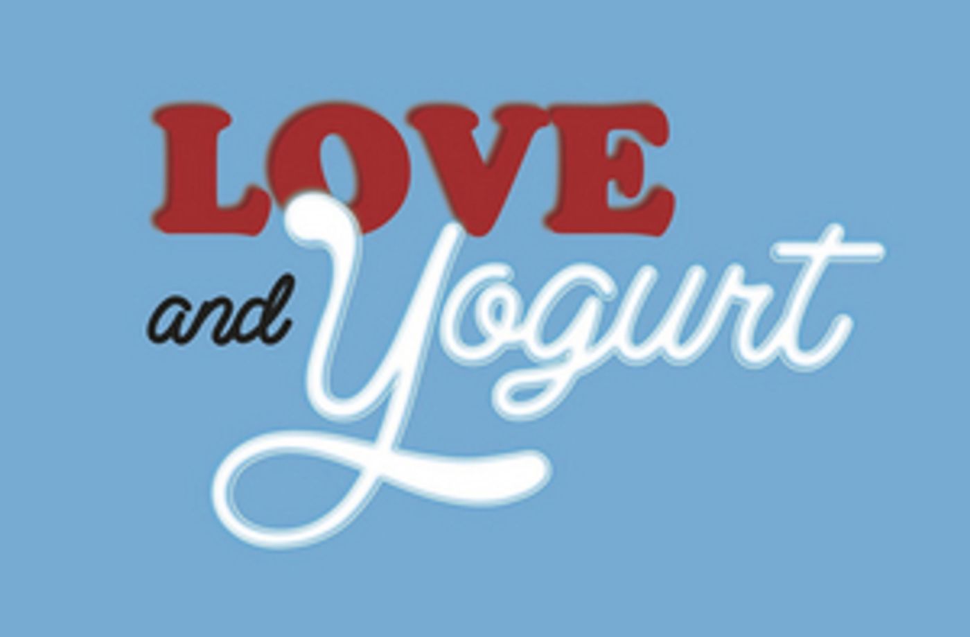 Autumn Hurlbert, Janice Landry, Samuel Garnica And Amanda Robles Will Star In New Musical LOVE AND YOGURT  Image