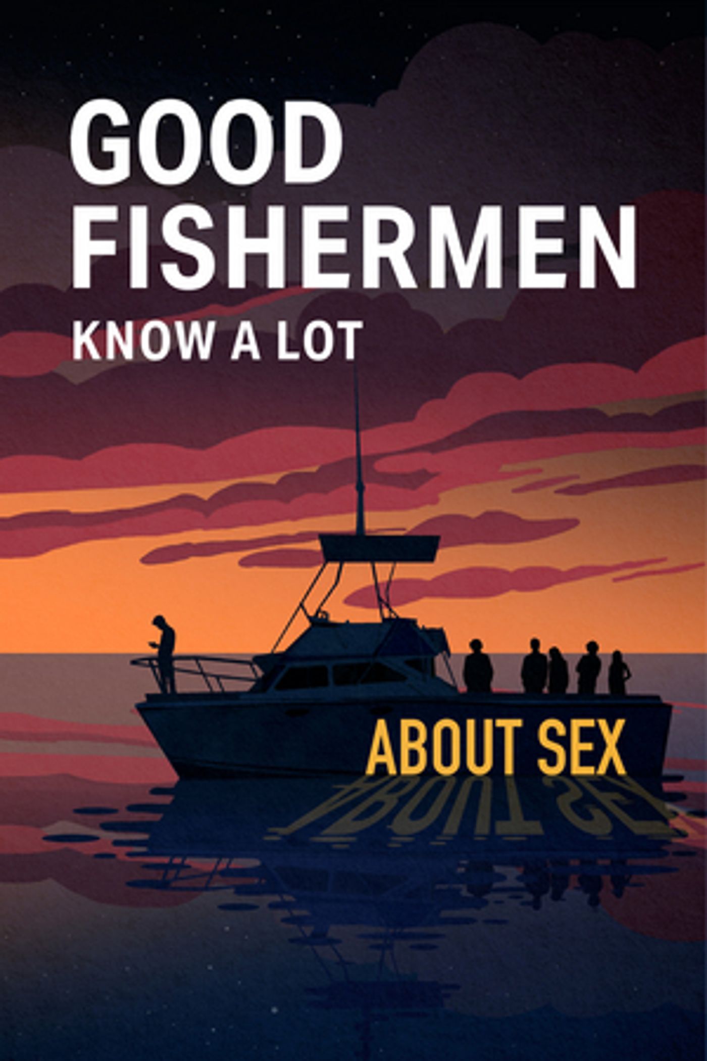 World Premiere Musical GOOD FISHERMEN KNOW A LOT ABOUT SEX Opening Soon!  Image