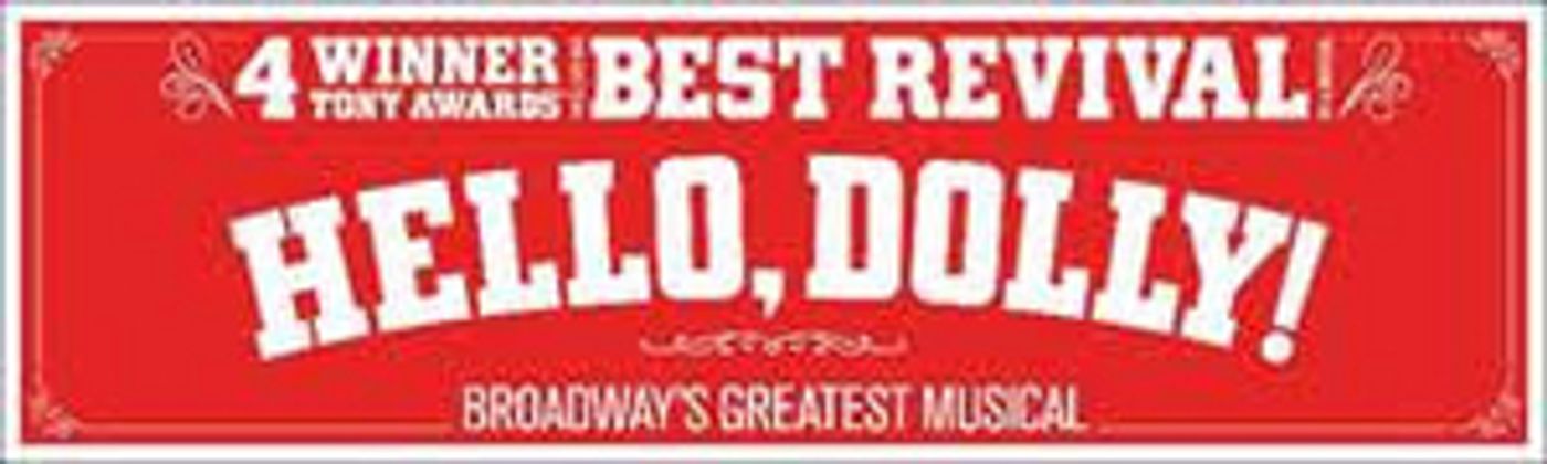 HELLO, DOLLY! At The Orpheum Tickets On Sale Friday  Image